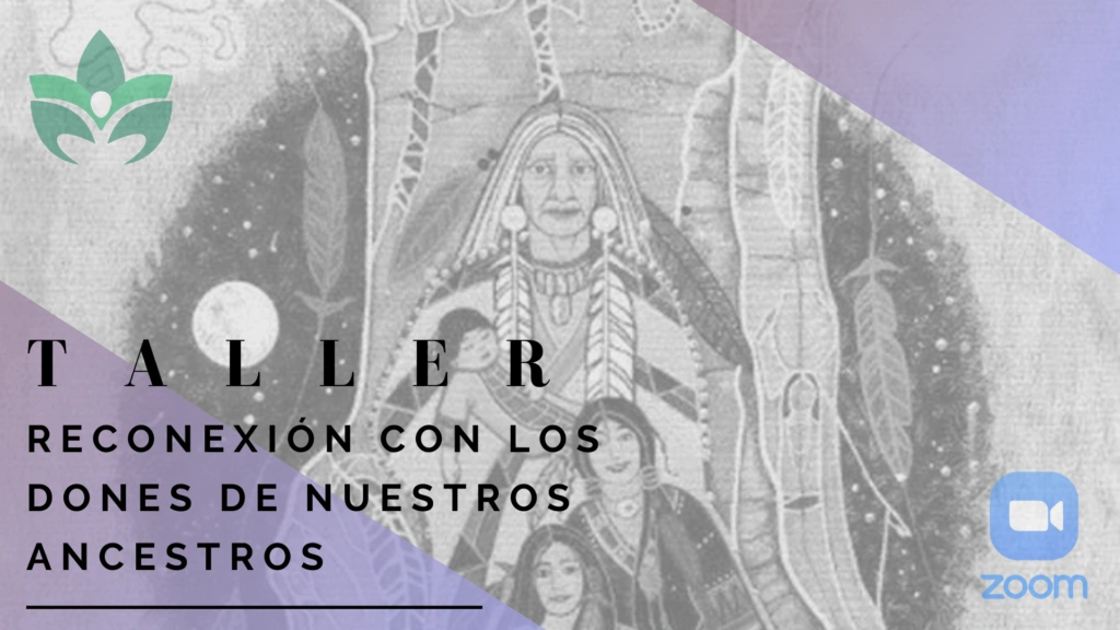 Taller reconexión con los dones de nuestros ancestros