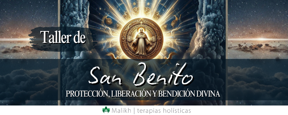 TALLER DE SAN BENITO – PROTECCIÓN, LIBERACIÓN Y BENDICIÓN DIVINA
